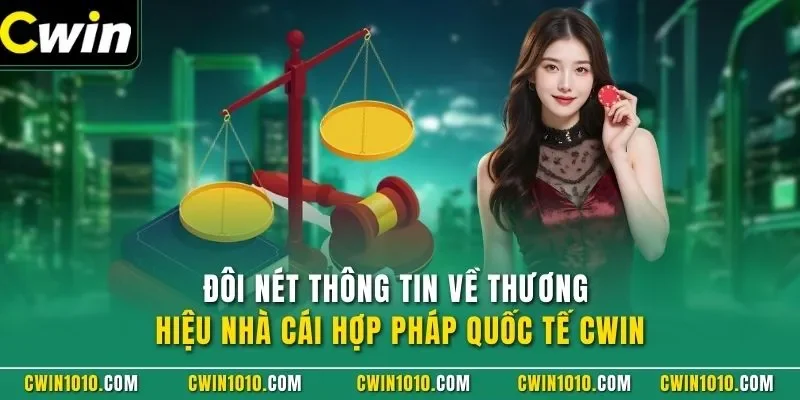 Đôi nét thông tin về thương hiệu nhà cái hợp pháp quốc tế CWIN
