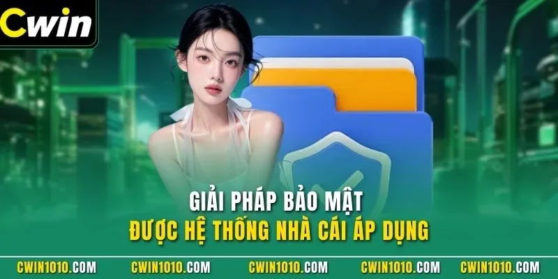 Giải pháp bảo mật được hệ thống nhà cái áp dụng