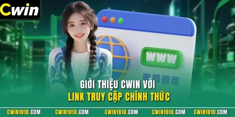 Giới thiệu CWIN với link truy cập chính thức