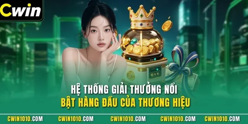 Giới thiệu CWIN giải thưởng nổi bật hàng đầu của thương hiệu