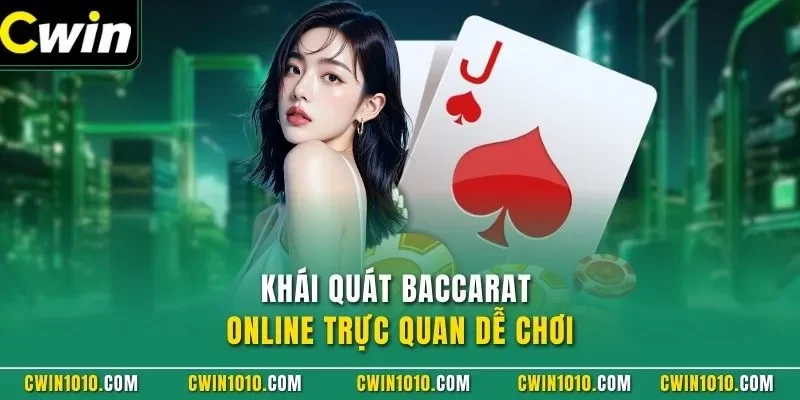 Khái quát baccarat online trực quan dễ chơi 