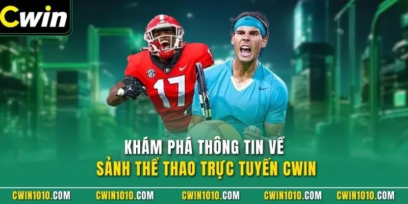 Khám phá thông tin về sảnh thể thao CWIN trực tuyến