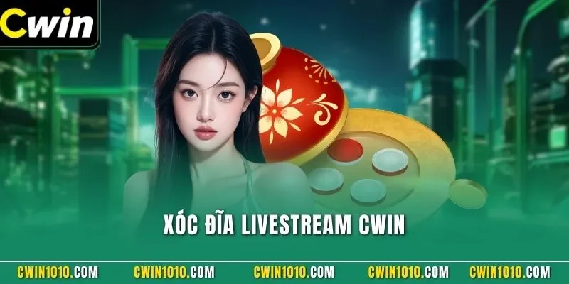 Xóc đĩa Livestream CWIN